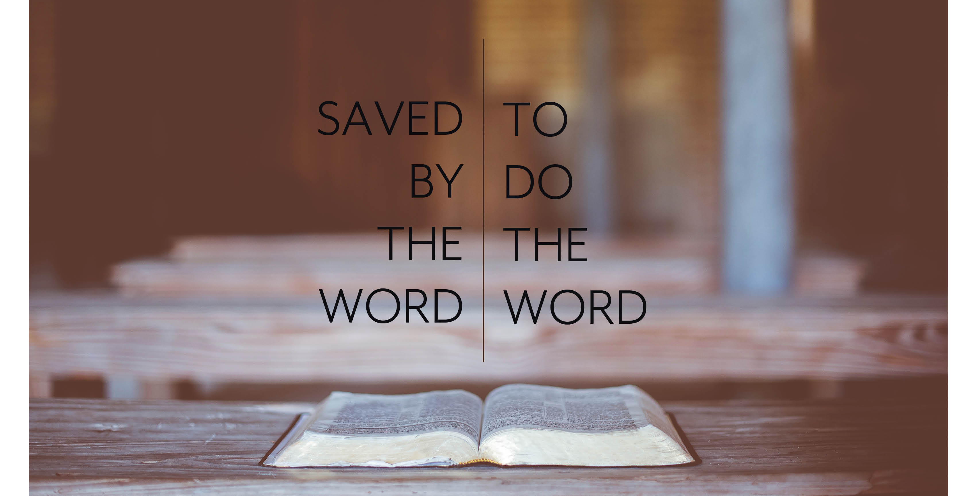 Saved by the Word to do the Word Christ Church